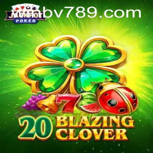 Discover the Excitement of 20BlazingClover: A New Era in Gaming